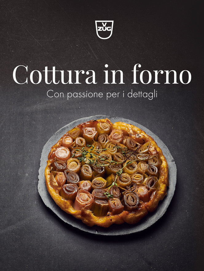 V-ZUG Ricettario «Cottura al forno - Con passione per i dettagli», in italiano
