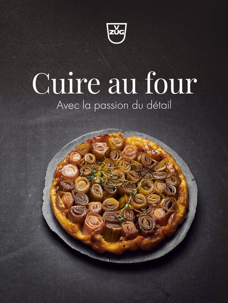 V-ZUG Ricettario «Cottura al forno - Con passione per i dettagli», in francese