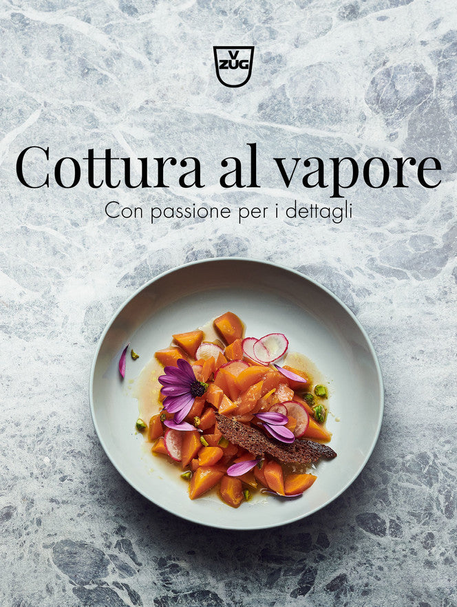 V-ZUG Ricettario «Cottura al vapore - Con passione per i dettagli», in italiano